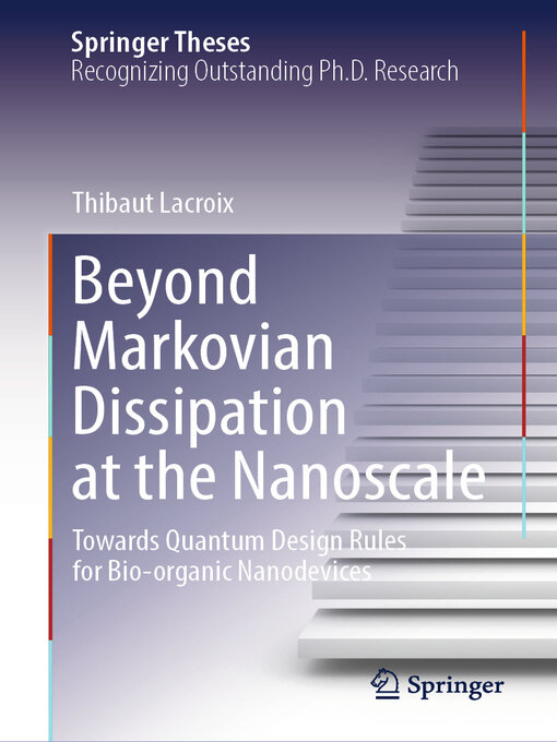 Title details for Beyond Markovian Dissipation at the Nanoscale by Thibaut Lacroix - Available